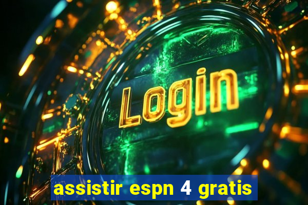 assistir espn 4 gratis